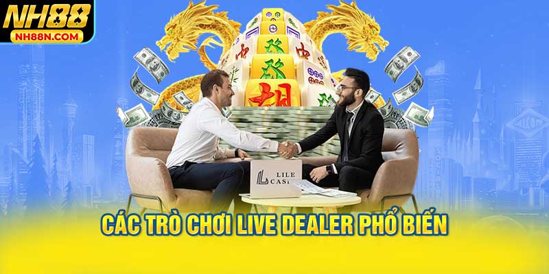 Các Trò Chơi Live Dealer Phổ Biến