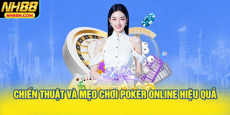 Chiến Thuật và Mẹo Chơi Poker Online Hiệu Quả