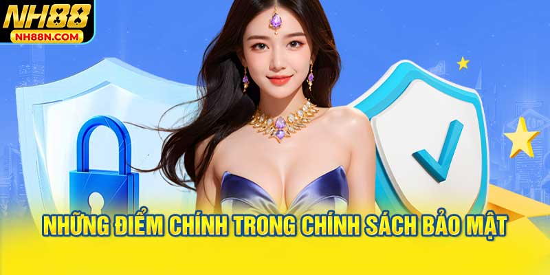 Những Điểm Chính trong Chính Sách Bảo Mật