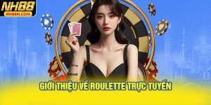 Giới Thiệu Về Roulette Trực Tuyến