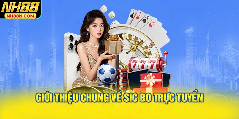 Giới Thiệu Chung về Sic Bo Trực tuyển