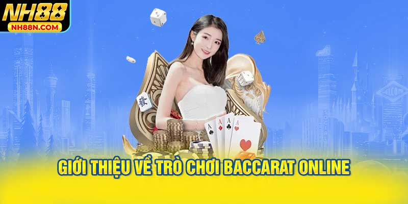 Giới Thiệu Về Trò Chơi Baccarat Online NH88