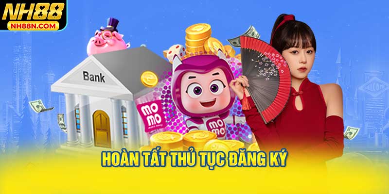 Hoàn Tất Thủ Tục Đăng Ký
