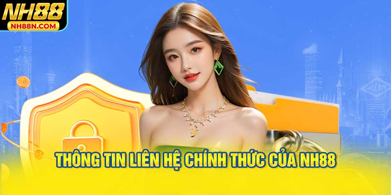 Thông Tin Liên Hệ Chính Thức Của NH88