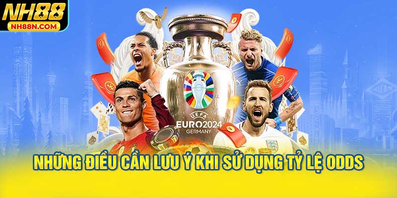 Những Điều Cần Lưu Ý Khi Sử Dụng Tỷ Lệ Odds