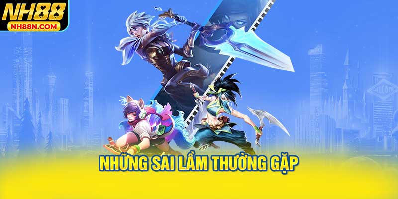 Những Sai Lầm Thường Gặp